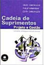Cadeia de Suprimentos: Projeto e Gestão: Conceitos, Estratégias e ...