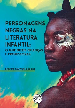 Personagens negras na literatura infantil: o que dizem crianças e professoras