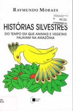 Histórias silvestres do tempo em que os animais e vegetais falavam na Amazônia