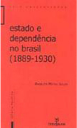 Estado e Dependência no Brasil (1889-1930)