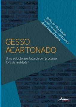 Gesso acartonado: uma solução acertada ou um processo fora da realidade?