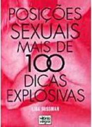 Posições Sexuais: Mais de 100 Dicas Explosivas