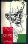 O Teatro das Idéias: Prosa Crítica de Bernard Shaw