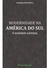 Modernidade na América do Sul: a sociedade submissa