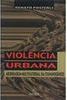 Violência Urbana: Abordagem Multifatorial da Criminogênese