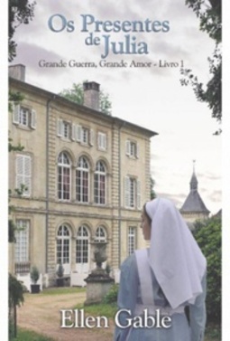 Os Presentes de Julia (Grande Guerra, Grande Amor - Livro 1)