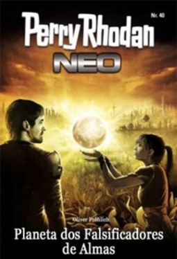 Planeta dos Falsificadores de Almas (Perry Rhodan Neo #40)
