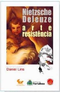 Nietzsche / Deleuze: Arte, Resistência