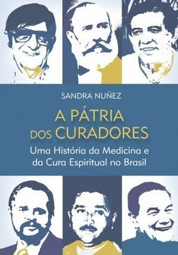 A pátria dos curadores: uma história da medicina e da cura espiritual no Brasil
