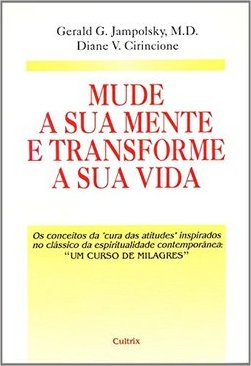 Mude a Sua Mente e Transforme a Sua Vida