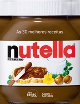 30 MELHORES RECEITAS COM NUTELLA, AS
