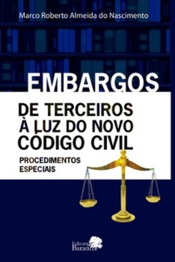 Embargos de terceiros à luz do novo código civil: procedimentos especiais