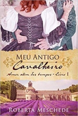 Meu Antigo Cavalheiro (Amor além dos tempos #1)