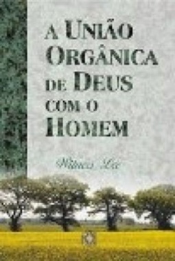 A União Orgânica de Deus com o Homem (vida cristã #1)