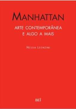 MANHATTAN: ARTE CONTEMPORANEA E ALGO MAIS