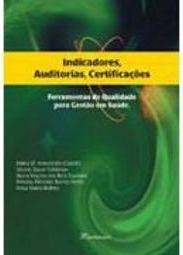 Indicadores, Auditoriais, Certificações: Ferramentas de Qualidade...