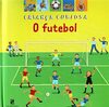 O Futebol - Coleção Crianças Curiosas