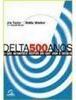 Delta 500 Anos: o que Acontece Depois do que Vem a Seguir