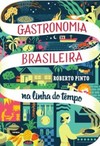 Gastronomia brasileira: na linha do tempo