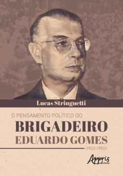 O pensamento político do brigadeiro eduardo gomes (1922-1950)