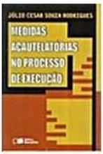 Medidas Acautelatórias no Processo de Execução