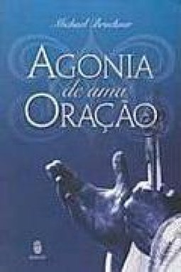 Agonia de Uma Oração