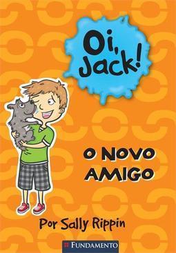 OI, JACK!: O NOVO AMIGO
