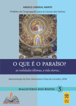 O que é paraíso?: As realidades últimas, a vida eterna...