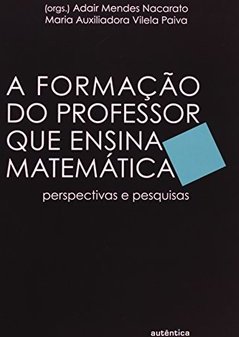 A formação do professor que ensina matemática: Perspectivas e pesquisas