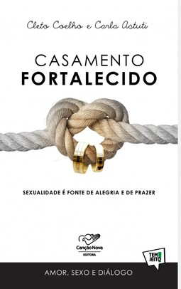 Casamento fortalecido: Sexualidade é fonte de alegria e de prazer
