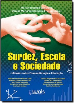 Surdez, Escola E Sociedade - Reflexoes Sobre Fonoaudiologia E Educacao