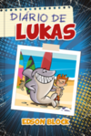 Diário de Lukas: Lukas nas suas mais incríveis aventuras