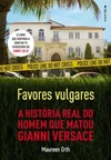 Favores vulgares: a história real do homem que matou Gianni Versace