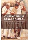 O mesmo pé que dança o samba...: os sentidos e as perspectivas do fenômeno capoeira