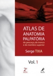 Atlas de anatomia palpatória do pescoço, do tronco e do membro superior