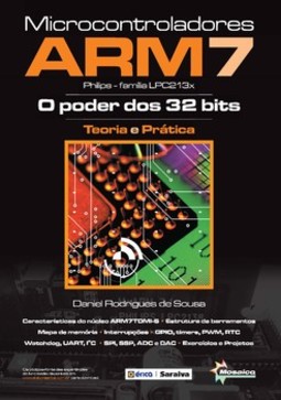 Microcontroladores ARM7 (Philips-família LPC213x): o poder dos 32 bits - Teoria e prática