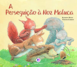 A perseguição à noz maluca