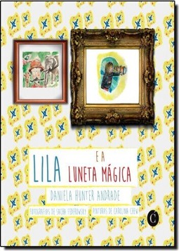 Lila e a Luneta Mágica