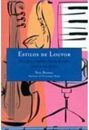 Estilos de Louvor: Descubra a Melhor Forma de Culto para a Sua Igreja
