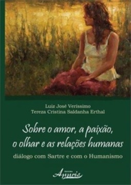 Sobre o Amor, A Paixão, o Olhar e As Relações Humanas (1 ed)