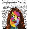 Simplesmente Mariana ou Não