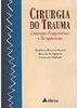 Cirurgia do Trauma: Condutas Diagnósticas e Terapêuticas