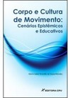 CORPO E CULTURA DE MOVIMENTO - CENÁRIOS EPISTÊMICOS E EDUCATIVOS