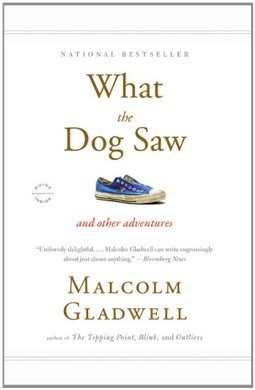 What the Dog Saw: And Other Adventures