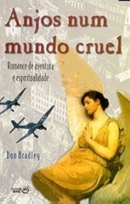 Anjos Num Mundo Cruel: Romance de Aventura e Espiritualidade