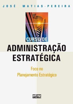 CURSO DE ADMINISTRAÇÃO ESTRATÉGICA: Foco no Planejamento Estratégico