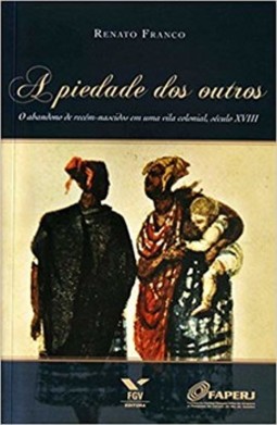 A piedade dos outros: o abandono de recém-nascidos em uma vila colonial, século xviii