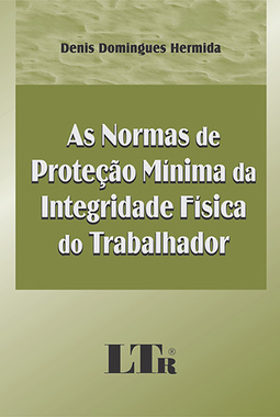 As normas de proteção mínima da integridade física do trabalhador