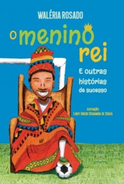 O menino rei: e outras histórias de sucesso