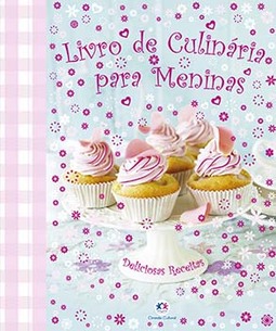 Livro de culinária para meninas: deliciosas receitas